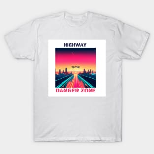 HIGHWAY TO THE DANGER ZONE - sunset T-Shirt